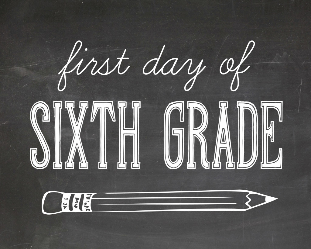 First day of sixth grade - first day of school pictures printable