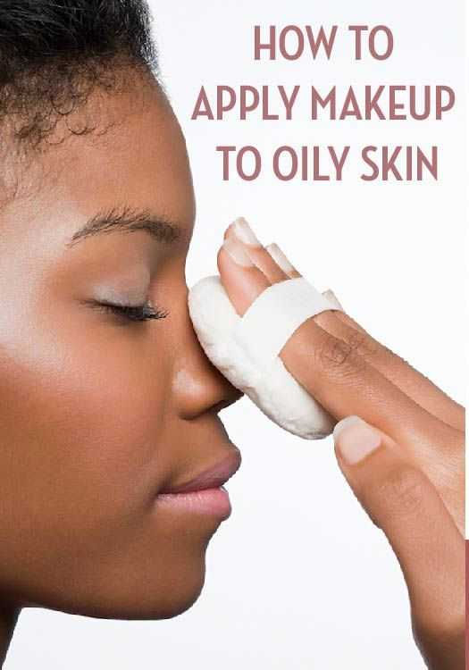 how to apply makeup to oily skin