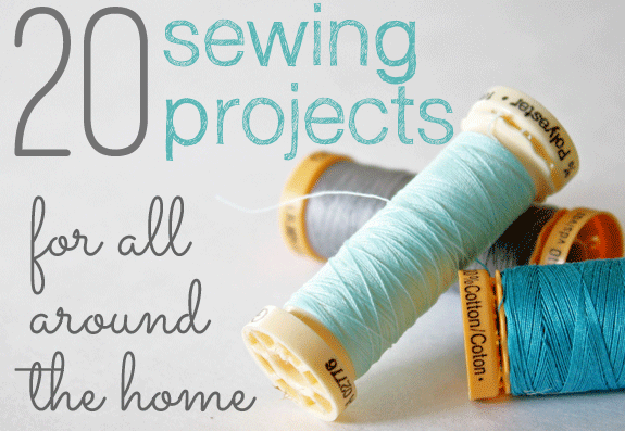 20 sewing projects for all around the house