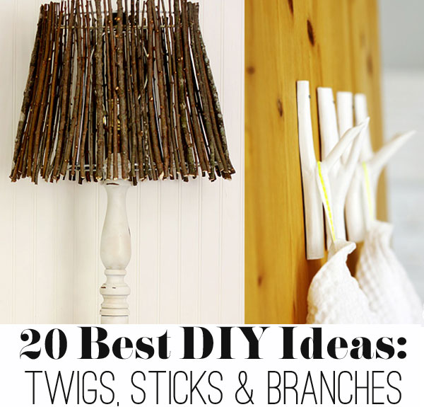 20 Best DIY ideas: Twigs, Sticks & Branches