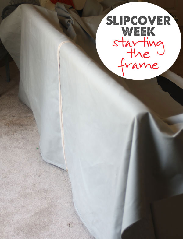 slipcover week: starting the frame