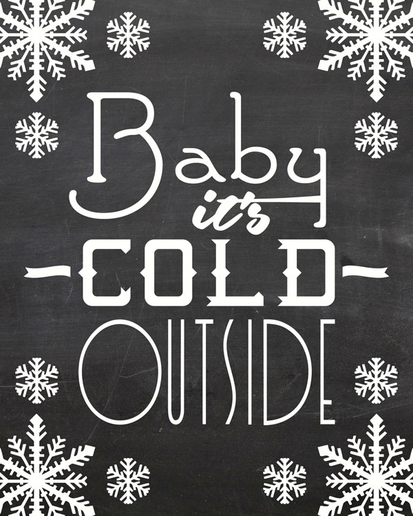 Baby it's cold outside free printable