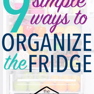 9 Simple Ways to Organize Your Refrigerator