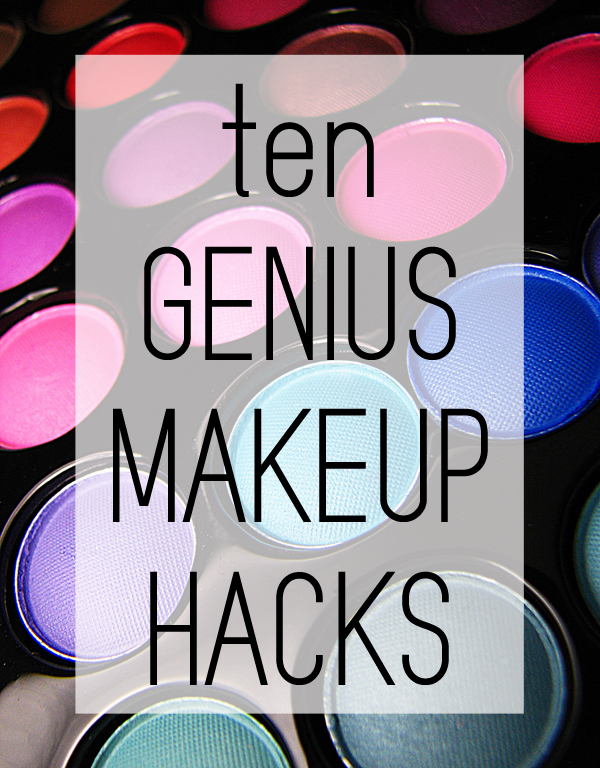 10 genius makeup hacks - great ideas