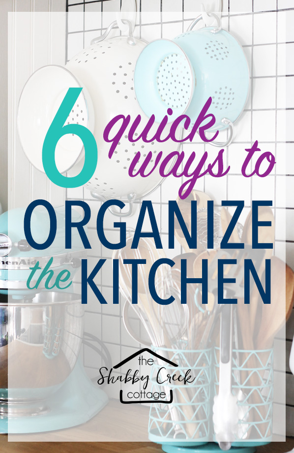 https://www.theshabbycreekcottage.com/wp-content/uploads/2015/02/quick-kitchen-organizing-tips.jpg