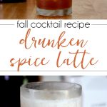 Drunken Spice Latte - it's the boozy cousin of the PSL. Gotta try this one!