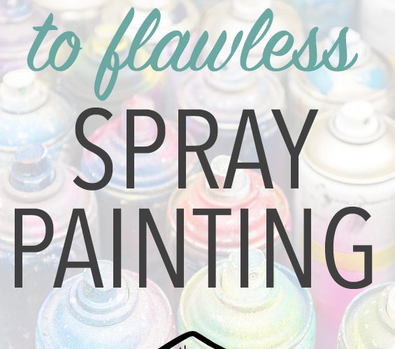 Everything you need to know about spray paint - great tips to remember!