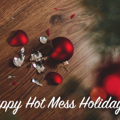 Hot Mess Moms – Episode 2: Hot Mess Holidays