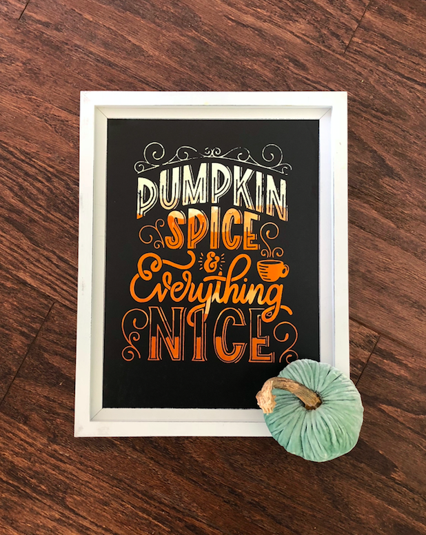 ombre chalkboard art image saying pumpkin spice and everything nice
